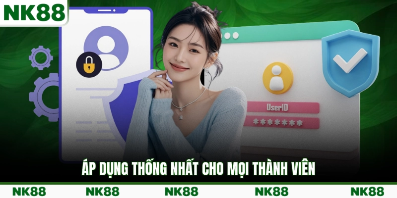 Áp dụng thống nhất cho mọi thành viên