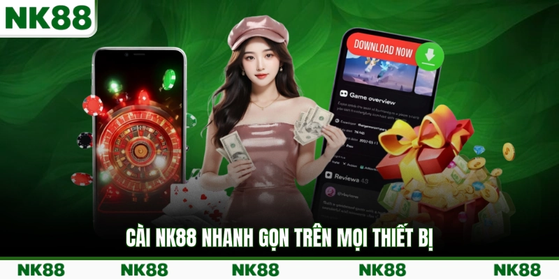 Cài NK88 nhanh gọn trên mọi thiết bị