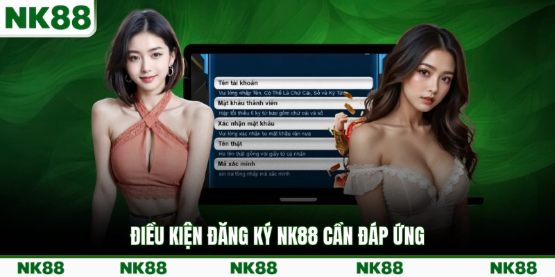 Tuân thủ 4 điều kiện đăng ký NK88 cần đáp ứng