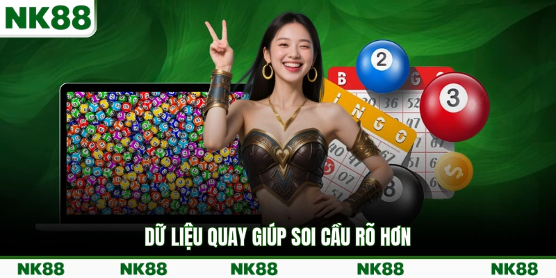 Dữ liệu quay giúp soi cầu rõ hơn