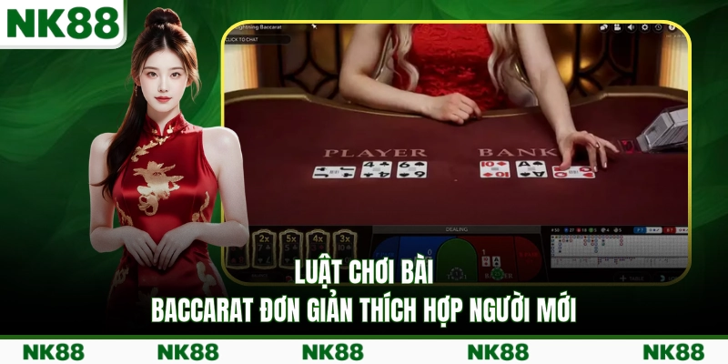 Luật chơi bài Baccarat đơn giản thích hợp người mới