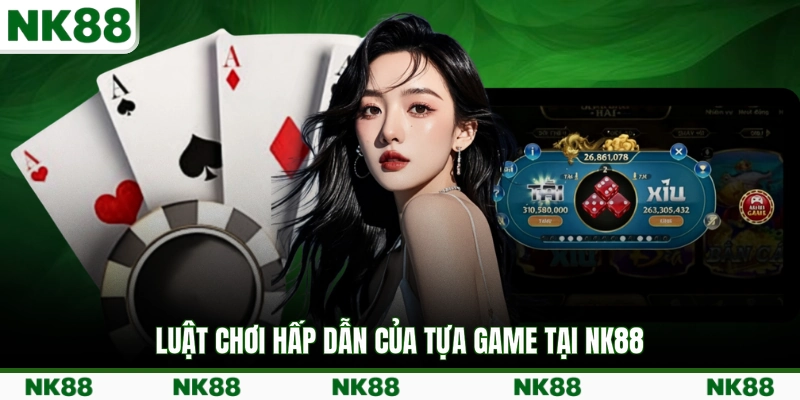Luật chơi hấp dẫn của tựa game tại NK88