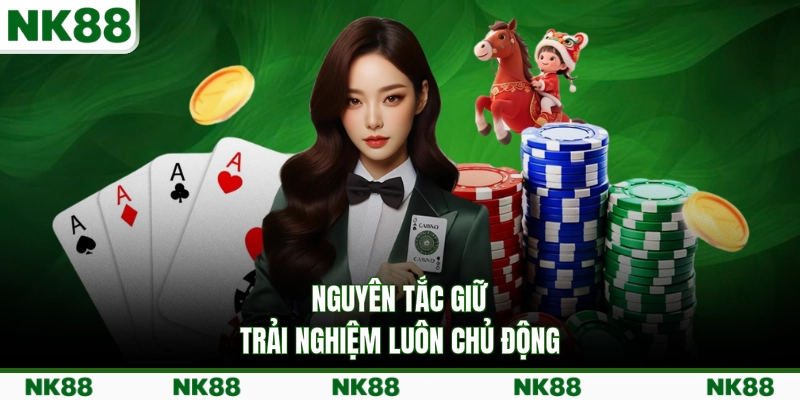 Nguyên tắc giữ trải nghiệm luôn chủ động