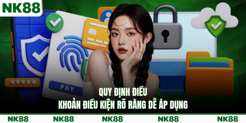 Quy định điều khoản điều kiện rõ ràng dễ áp dụng