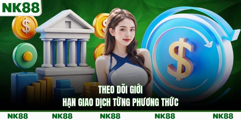 Theo dõi giới hạn giao dịch từng phương thức