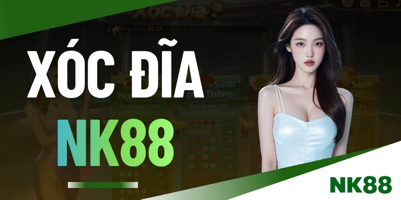 Xóc Đĩa NK88 - Trải Nghiệm Phiên Chơi Nhanh Trong 60 Giây